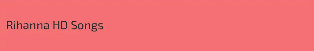 Rihanna HD Songs